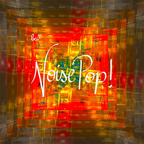 NOISE POP!