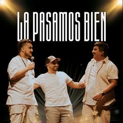 La Pasamos Bien