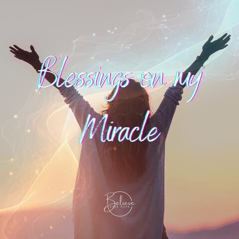 Blessings on My Miracle