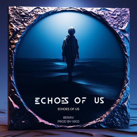 Echoes of Us