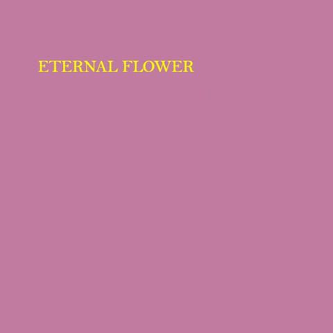 ETERNAL FLOWER