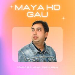 Maya Ko Gau
