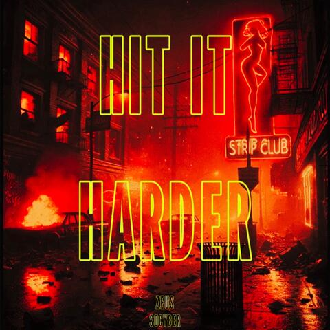 HIT IT HARDER