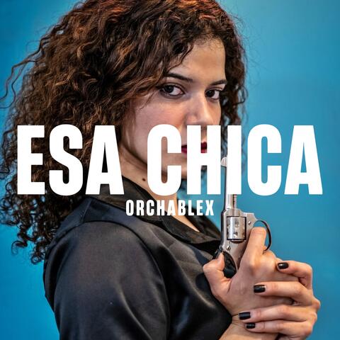 Esa Chica