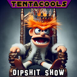 Tentacools - Dipshit Show