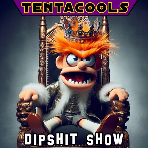 Tentacools - Dipshit Show