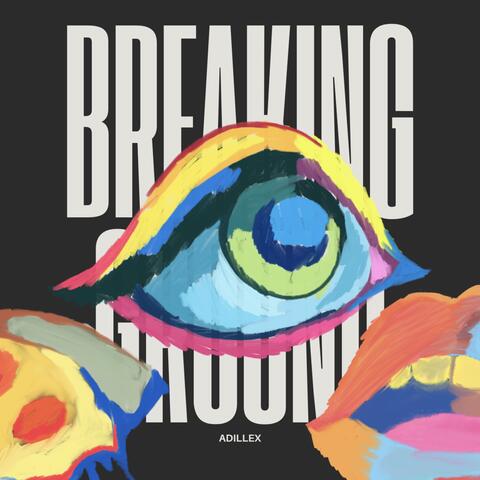 Breaking Ground
