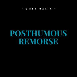 Posthumous Remorse