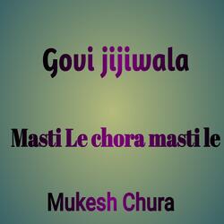 Masti Le chora masti le