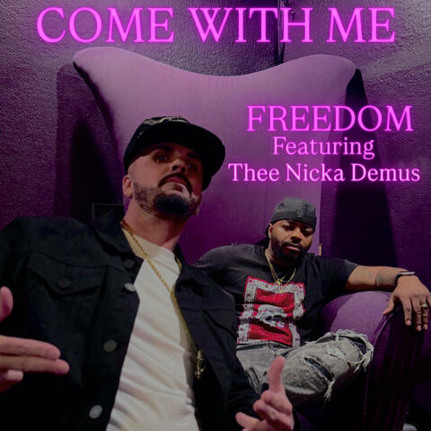 COME WITH ME