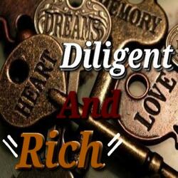 Diligent And Rich