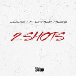 2 SHOTS
