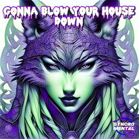 Gonna Blow Your House Down