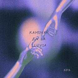 KAMINAR EN LA LLUVIA