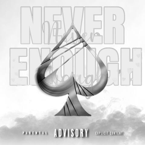 Never Enough