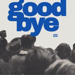 Goodbye