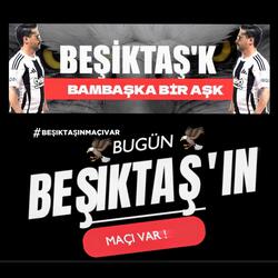 Bugün Beşiktaş'ın Maçı Var !