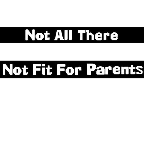 Not Fit For Parents