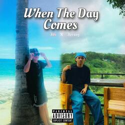 When The Day Comes
