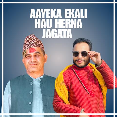 AAYEKA EKLAI HAU HERNA JAGATA
