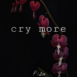 Cry more