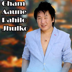 Gham Aaune Pahilo jhulko