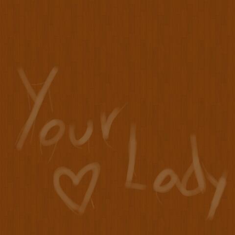 Your Lady