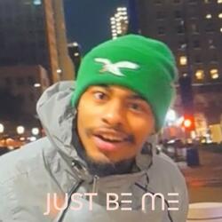 Just be me