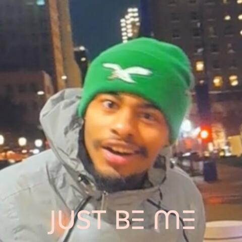 Just be me