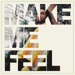 Make me feel