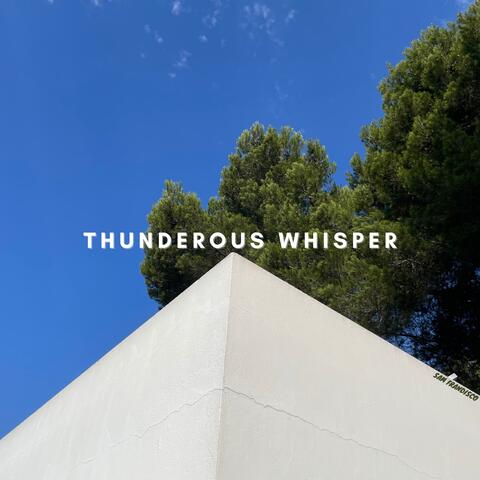 Thunderous Whisper
