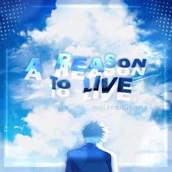 A Reason To Live