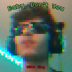 Baby, Don't You