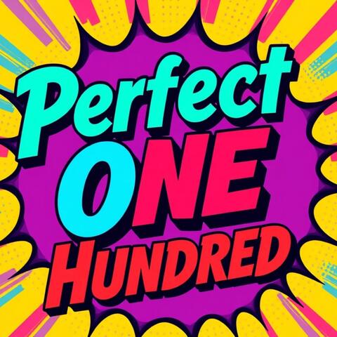 Perfect One Hundred