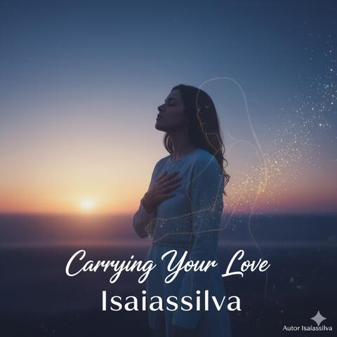 Carrying Your Love