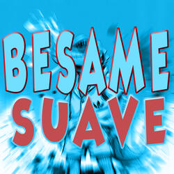 Besame Suave