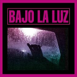 Bajo La Luz