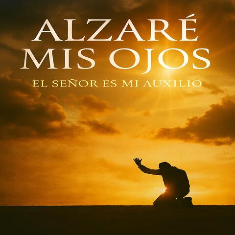 Alzare mis ojos El Señor es mi auxilio