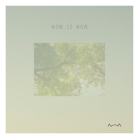 now is now