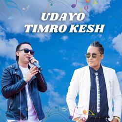 Udayo Timro Kesh