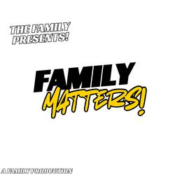 Family Matters!