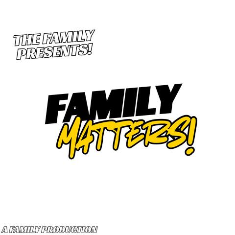 Family Matters!