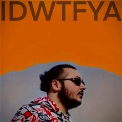 IDWTFYA