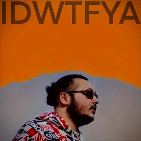 IDWTFYA