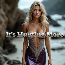 It's Hurting More
