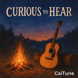 Curious To Hear