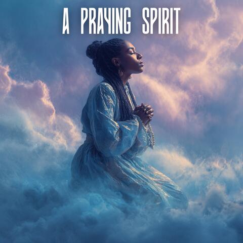 A Praying Spirit