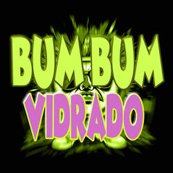 Bum Bum Vidrado
