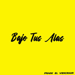 Bajo Tus Alas
