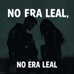 No era leal